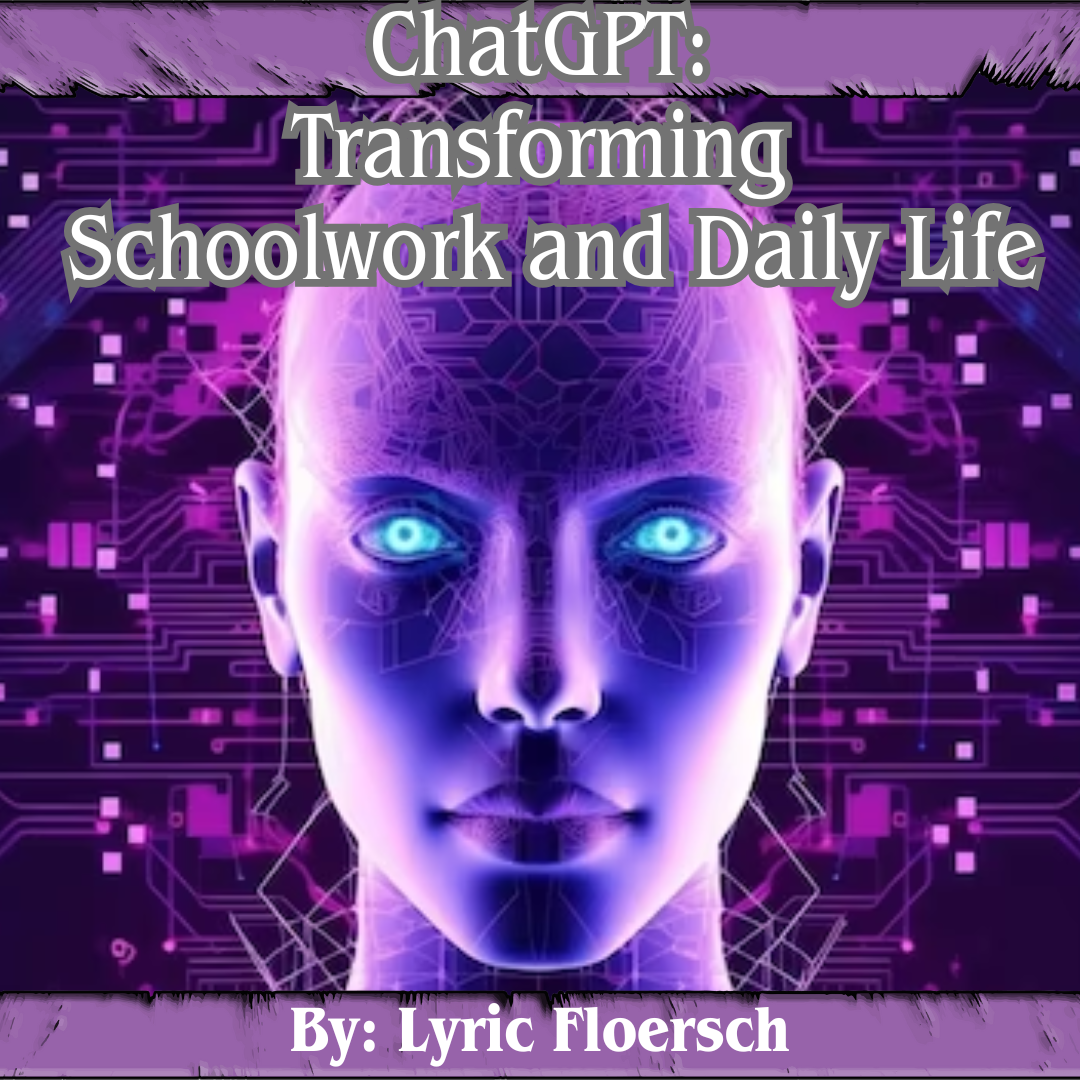 ChatGPT Transforming Schoolwork and Daily Life