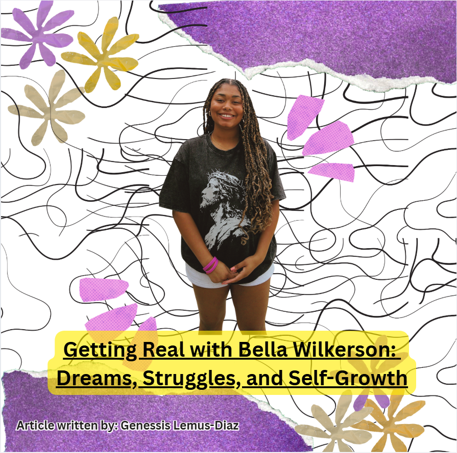 Getting Real with Bella Wilkerson: Dreams, Struggles, and Self-Growth