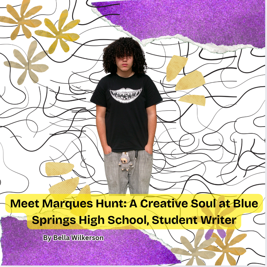 Meet Marques Hunt: A Creative Soul at Blue Springs High School